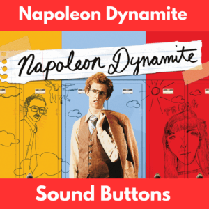 Napoleon Dynamite Sound Buttons