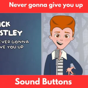 Never gonna give you up soundboard