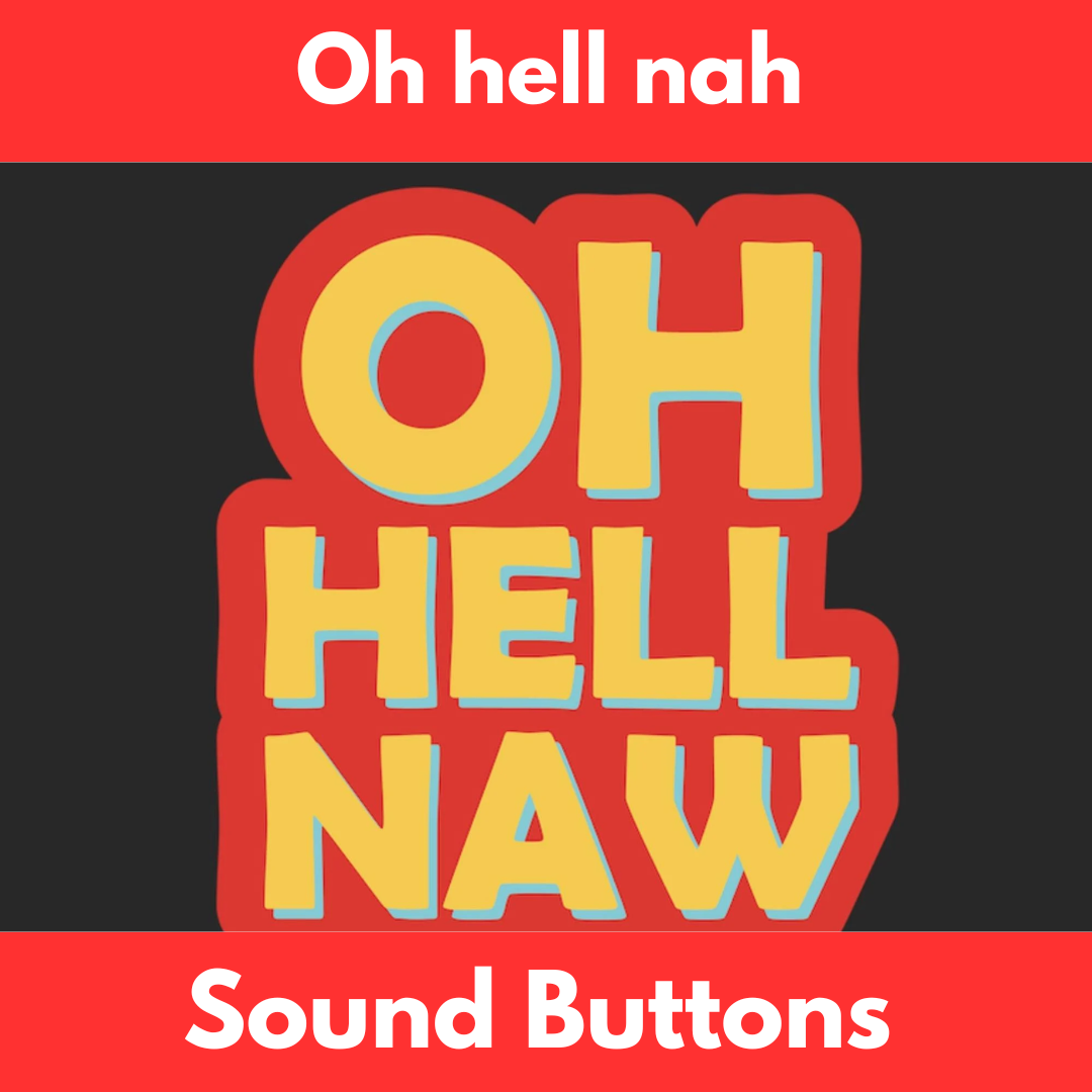 Oh Hell Nah Soundboard: Play Viral Meme Audio Free