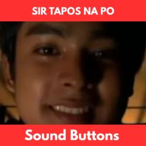 Sir Tapos Na Po soundboard