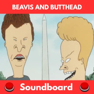 Beavis and Butthead soundboard