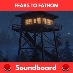 Fears to Fathom soundboard