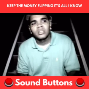 Keep the Money Flipping It's All I Know sound