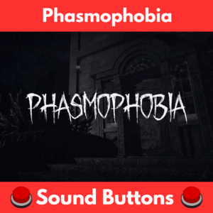 Phasmophobia soundboard