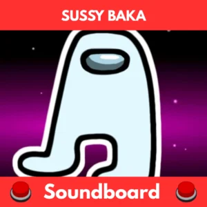 Sussy Baka soundboard