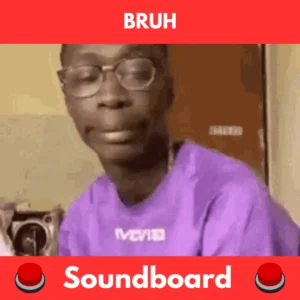 Bruh soundboard