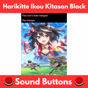 Harikitte Ikou Kitasan Black soundboard