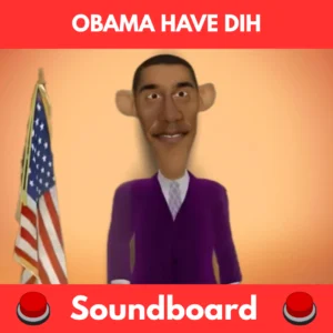 Obama Have Dih soundboard