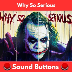 Why So Serious soundboard