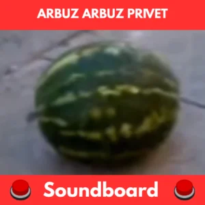 arbuz arbuz privet soundboard