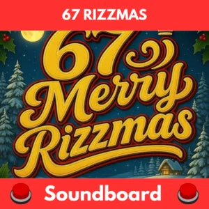 67 Merry Rizzmas soundboard