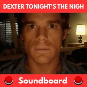 Dexter Tonight's the Night soundboard