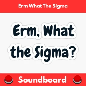 Erm-What-The-Sigma-Soundboard