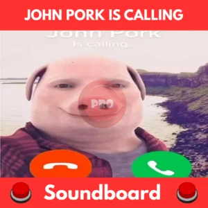 John Pork is calling soundboard