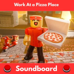 Work-At-a-Pizza-Place-Soundboard
