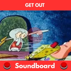 get out soundboard
