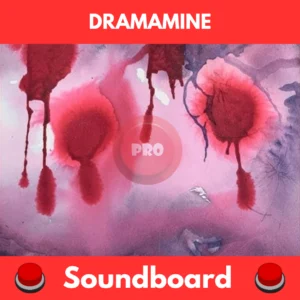 Dramamine soundboard