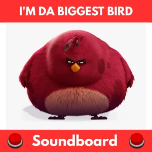 Im-Da-Biggest-Bird-Soundboard