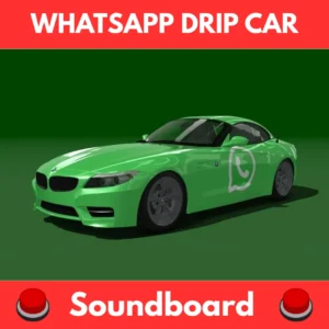 WhatsApp-Drip-Car-Soundboard