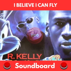 i believe i can fly soundboard