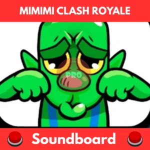 mimimi clash royale soundboard