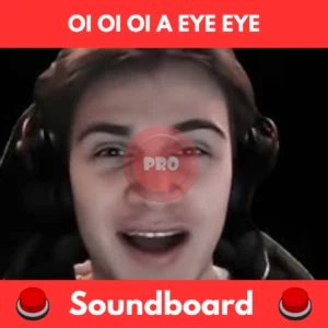 Oi Oi Oi A Eye Eye Soundboard Viral OMFG Meme Tracks