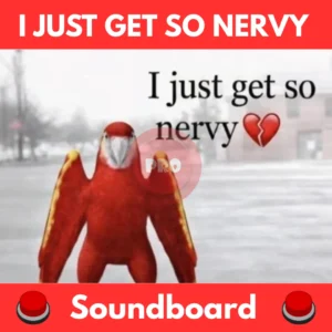 I-Just-Get-So-Nervy-Soundboard
