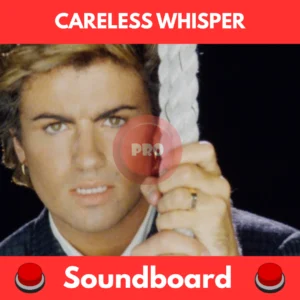 Careless Whisper soundboard