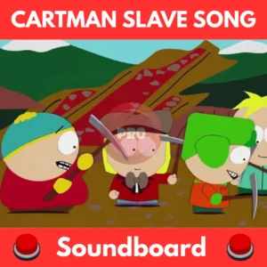 Cartman-Slave-Song-Soundboard