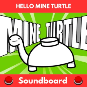 Hello Mine Turtle soundboard