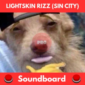 Lightskin Rizz (Sin City) soundboard