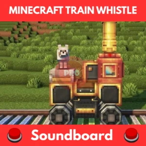 Minecraft Train Whistle soundboard
