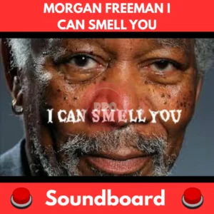 Morgan-Freeman-I-can-smell-you-Soundboard