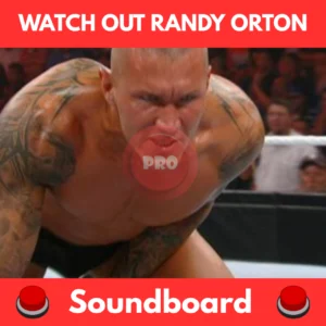 Watch out randy orton soundboard
