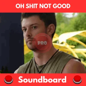 oh shit not good soundboard