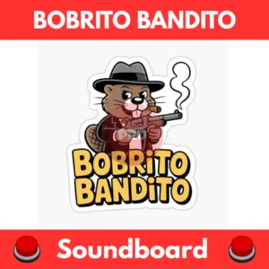 Bobrito-Bandito-Soundboard