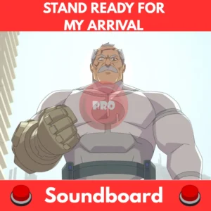 Stand-Ready-for-My-Arrival-Soundboard