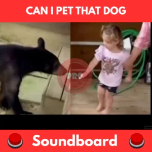can i pet that dog soundboard