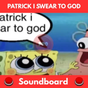 patrick i swear to god soundboard