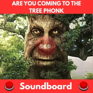Are-You-Coming-To-The-Tree-Phonk-Soundboard