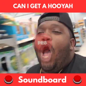 Can I get a Hooyah soundboard