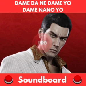 DAME-DA-NE-DAME-YO-DAME-NANO-YO-Soundboard