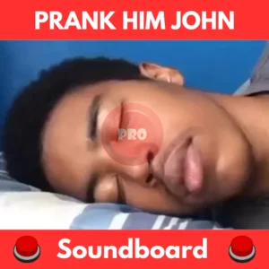 Prank-Him-John-Soundboard