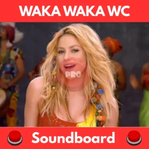 Waka-Waka-WC-Soundboard