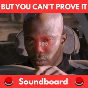 But-You-Cant-Prove-It-Soundboard