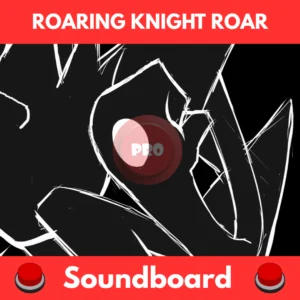 Roaring Knight Roar soundboard
