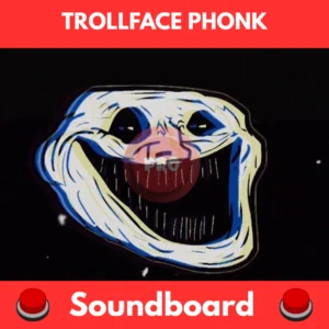 Trollface Phonk soundboard