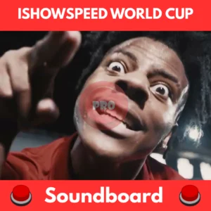 ishowspeed world cup soundboard