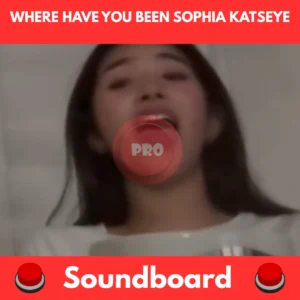 where have you been sophia katseye soundboard