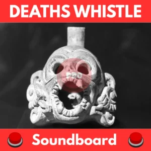 Deaths-Whistle-Soundboard